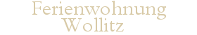 Ferienwohnung Wollitz